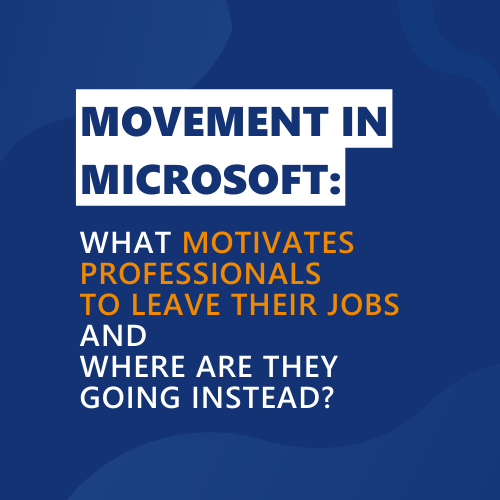Movement in Microsoft: What motivates professionals to leave their jobs and where are they going instead? - Nigel Frank