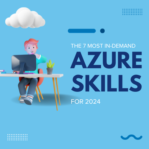 The 7 most in-demand Azure skills for 2024 - Nigel Frank